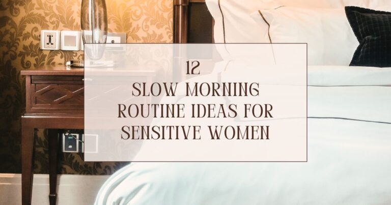 12 slow morning routine ideas for sensitive women