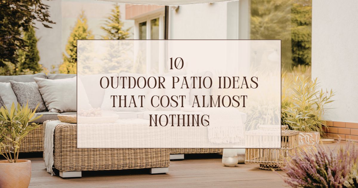 10 outdoor patio ideas that cost almost nothing