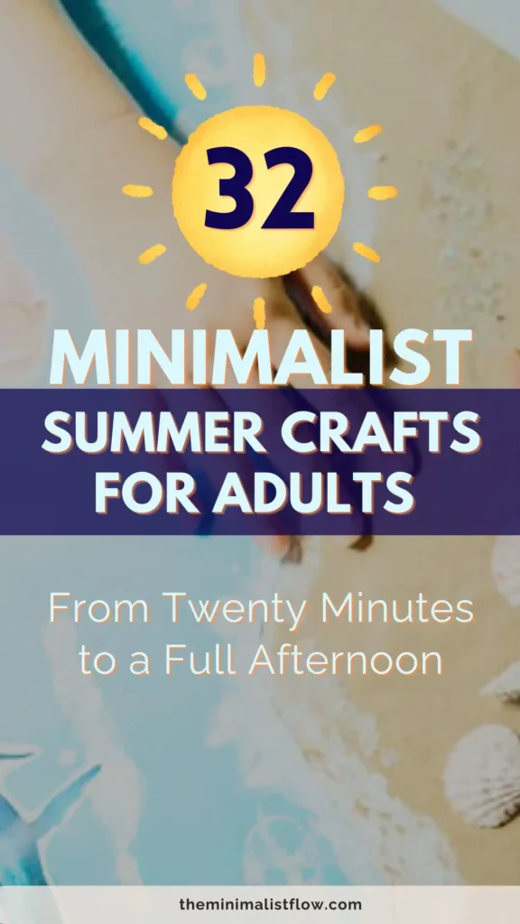 32 Minimalist Summer Crafts for Adults