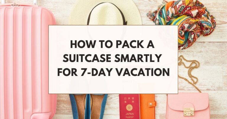 how to pack a suitcase smartly for 7-day vacation