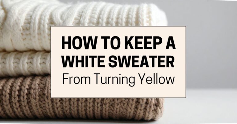 How to Keep a White Sweater Outfit White: 14 Care Habits