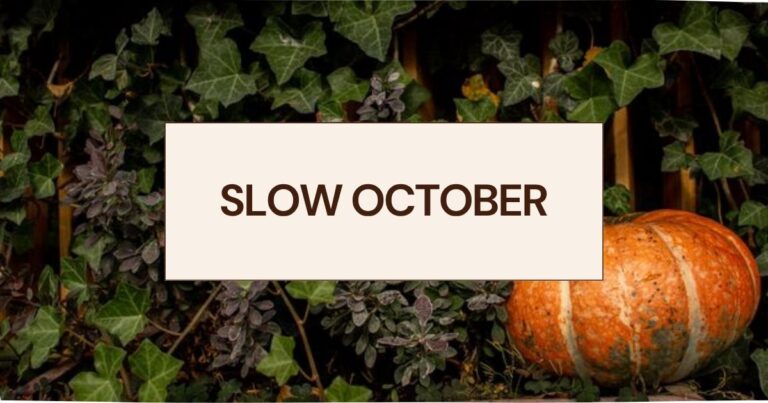 Slow October: How to Actually Enjoy the Season